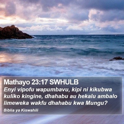 Mathayo 23:17 SWHULB Bible Verse Image