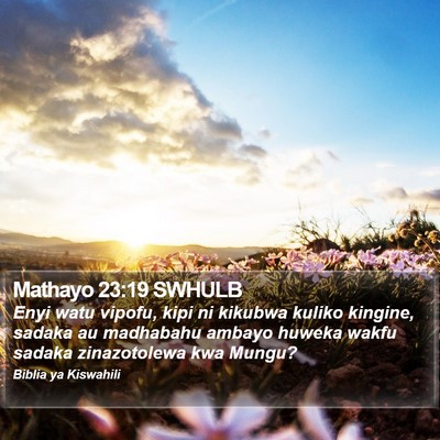 Mathayo 23:19 SWHULB Bible Verse Image