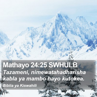 Mathayo 24:25 SWHULB Bible Verse Image