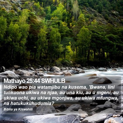Mathayo 25:44 SWHULB Bible Verse Image