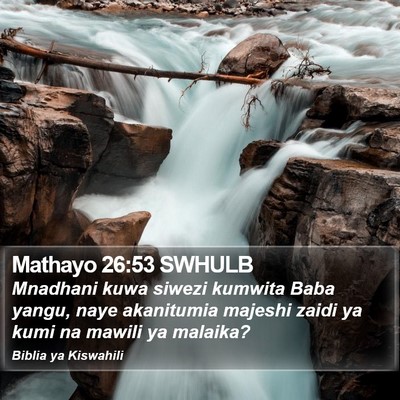 Mathayo 26:53 SWHULB Bible Verse Image