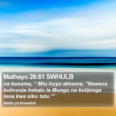 Mathayo 26:61 SWHULB Bible Verse Image