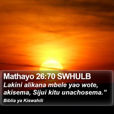 Mathayo 26:70 SWHULB Bible Verse Image