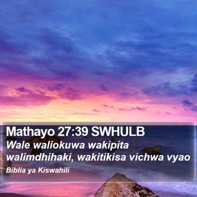 Mathayo 27:39 SWHULB Bible Verse Image