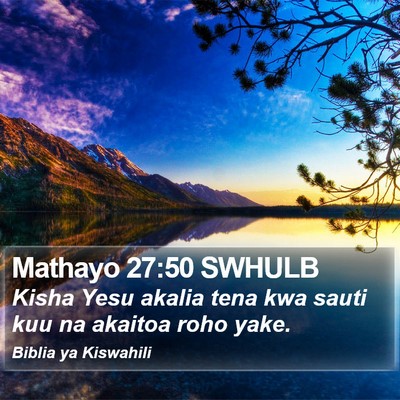 Mathayo 27:50 SWHULB Bible Verse Image