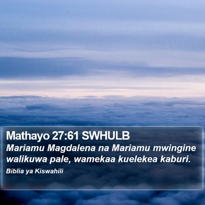 Mathayo 27:61 SWHULB Bible Verse Image