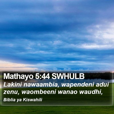 Mathayo 5:44 SWHULB Bible Verse Image