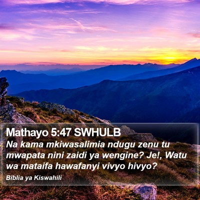 Mathayo 5:47 SWHULB Bible Verse Image