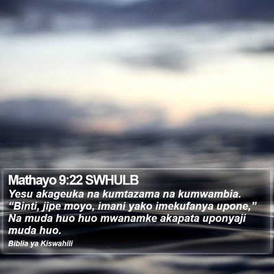 Mathayo 9:22 SWHULB Bible Verse Image