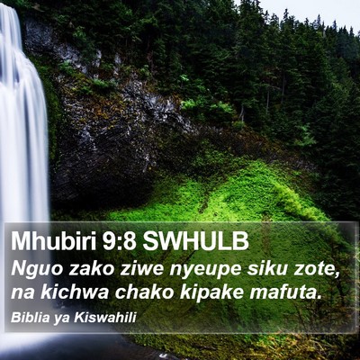 Mhubiri 9:8 SWHULB Bible Verse Image