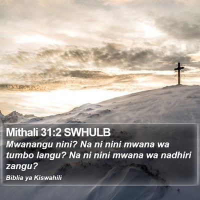 Mithali 31:2 SWHULB Bible Verse Image