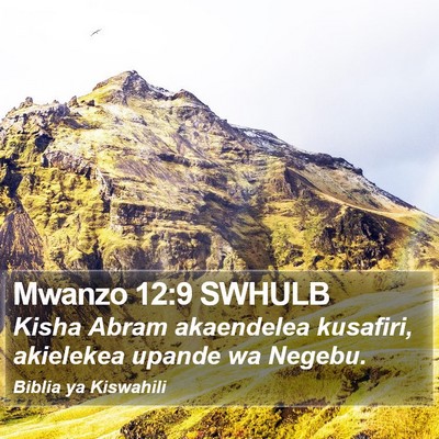 Mwanzo 12:9 SWHULB Bible Verse Image
