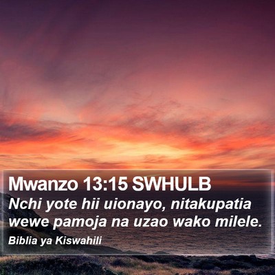 Mwanzo 13:15 SWHULB Bible Verse Image