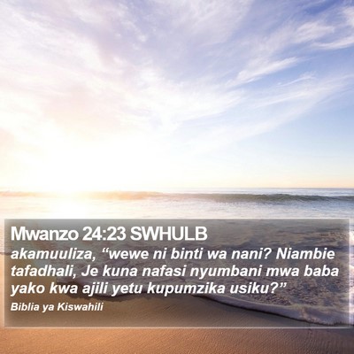 Mwanzo 24:23 SWHULB Bible Verse Image