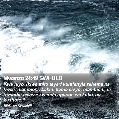 Mwanzo 24:49 SWHULB Bible Verse Image