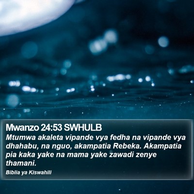 Mwanzo 24:53 SWHULB Bible Verse Image