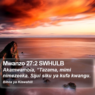 Mwanzo 27:2 SWHULB Bible Verse Image