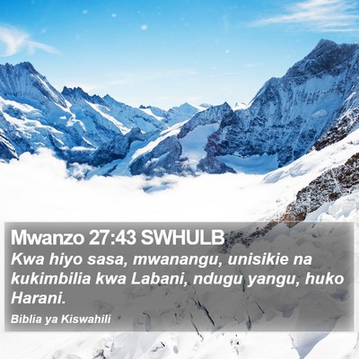 Mwanzo 27:43 SWHULB Bible Verse Image