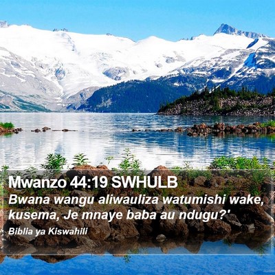 Mwanzo 44:19 SWHULB Bible Verse Image