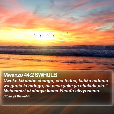 Mwanzo 44:2 SWHULB Bible Verse Image