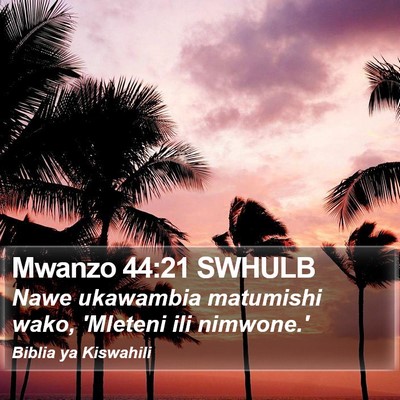 Mwanzo 44:21 SWHULB Bible Verse Image