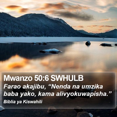 Mwanzo 50:6 SWHULB Bible Verse Image