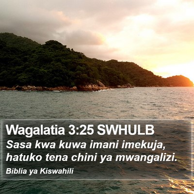 Wagalatia 3:25 SWHULB Bible Verse Image