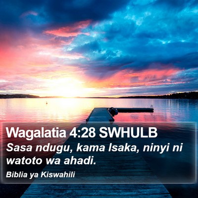 Wagalatia 4:28 SWHULB Bible Verse Image
