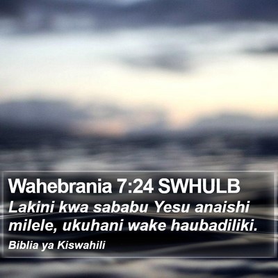 Wahebrania 7:24 SWHULB Bible Verse Image