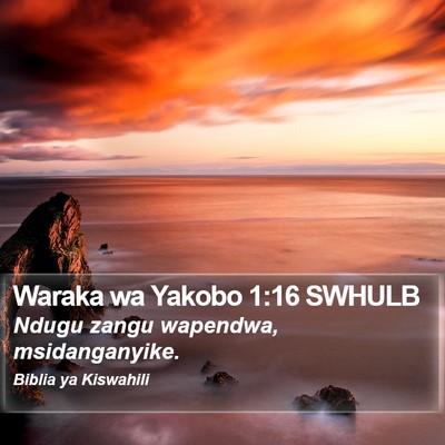 Waraka wa Yakobo 1:16 SWHULB Bible Verse Image