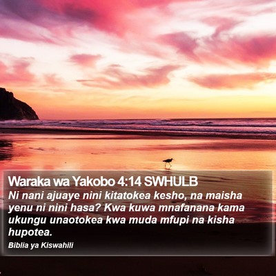 Waraka wa Yakobo 4:14 SWHULB Bible Verse Image