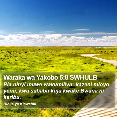 Waraka wa Yakobo 5:8 SWHULB Bible Verse Image