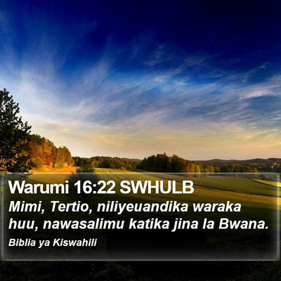 Warumi 16:22 SWHULB Bible Verse Image