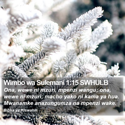 Wimbo wa Sulemani 1:15 SWHULB Bible Verse Image