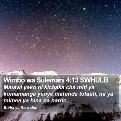 Wimbo wa Sulemani 4:13 SWHULB Bible Verse Image