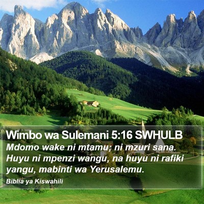 Wimbo wa Sulemani 5:16 SWHULB Bible Verse Image