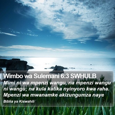 Wimbo wa Sulemani 6:3 SWHULB Bible Verse Image