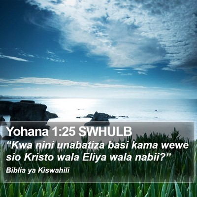 Yohana 1:25 SWHULB Bible Verse Image