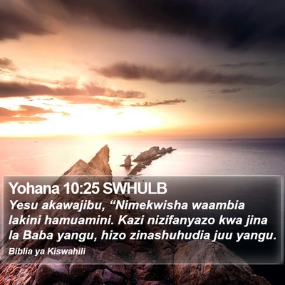 Yohana 10:25 SWHULB Bible Verse Image