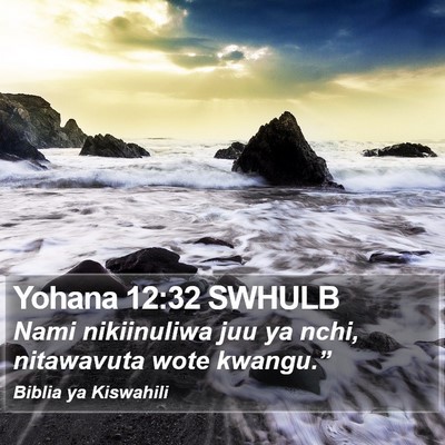 Yohana 12:32 SWHULB Bible Verse Image