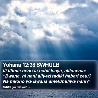 Yohana 12:38 SWHULB Bible Verse Image