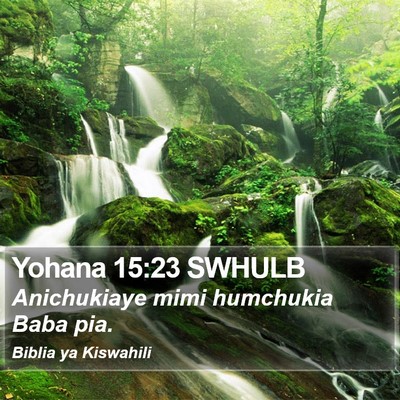 Yohana 15:23 SWHULB Bible Verse Image