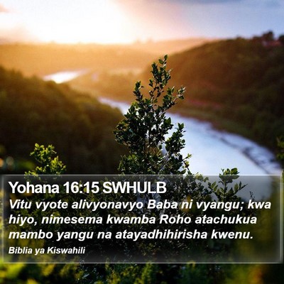 Yohana 16:15 SWHULB Bible Verse Image