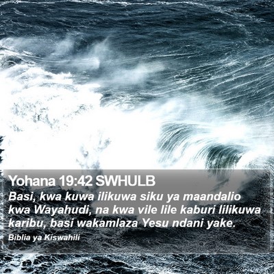 Yohana 19:42 SWHULB Bible Verse Image