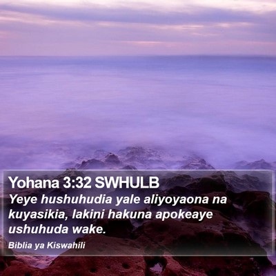 Yohana 3:32 SWHULB Bible Verse Image