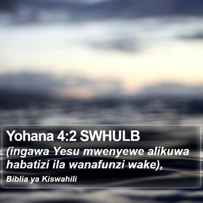Yohana 4:2 SWHULB Bible Verse Image