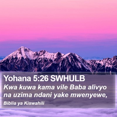 Yohana 5:26 SWHULB Bible Verse Image