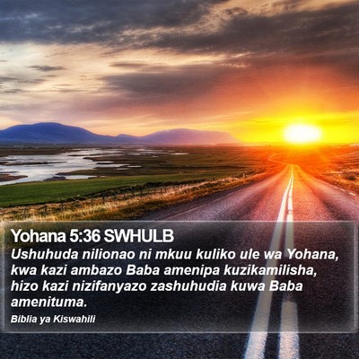 Yohana 5:36 SWHULB Bible Verse Image