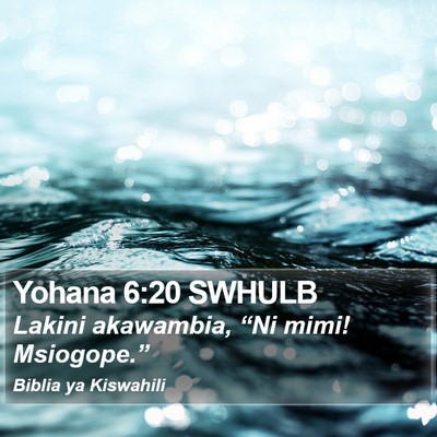 Yohana 6:20 SWHULB Bible Verse Image
