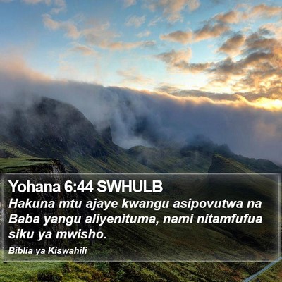 Yohana 6:44 SWHULB Bible Verse Image